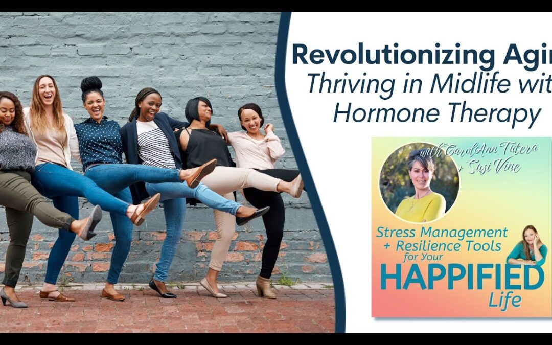Revolutionizing Aging: Thriving in Midlife with Hormone Therapy